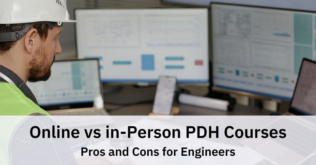 Online vs in-Person PDH Courses: Pros and Cons for Engineers