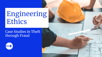 Engineering Ethics-Case Studies in Theft through Fraud